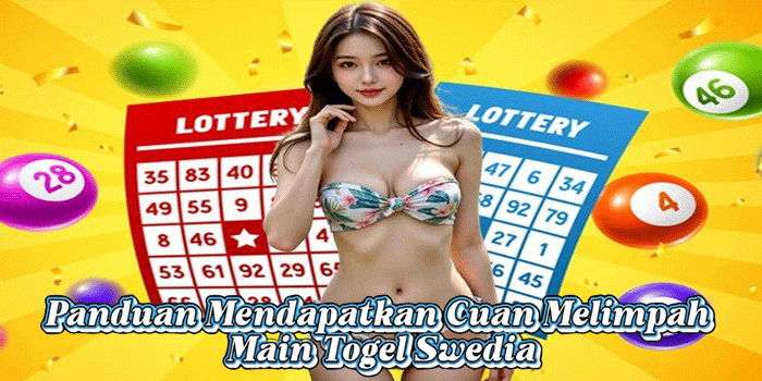 Panduan Mendapatkan Cuan Melimpah Main Togel Swedia