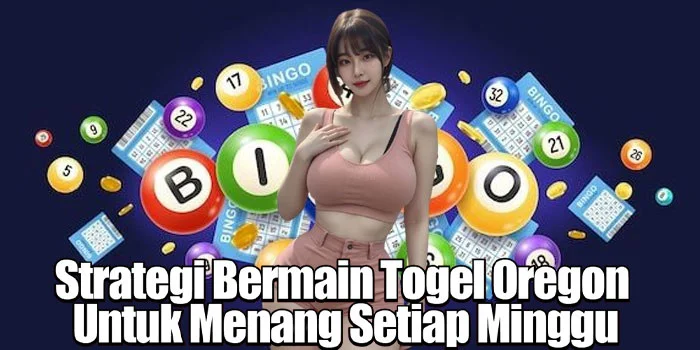 Strategi Bermain Togel Oregon Untuk Menang Setiap Minggu