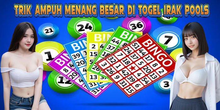 Trik Ampuh Menang Besar di Togel Irak Pools