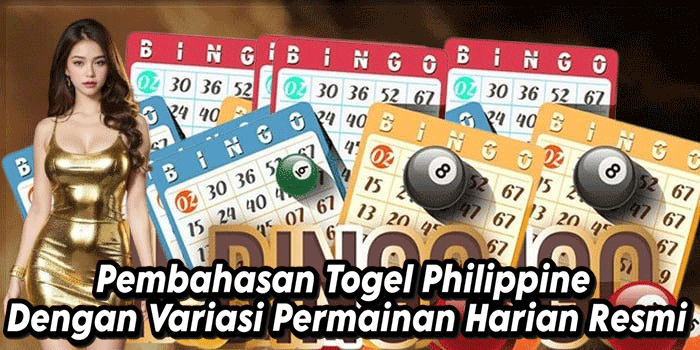 Pembahasan Togel Philippine Dengan Variasi Permainan Harian Resmi
