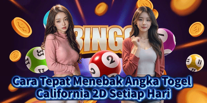 Cara Tepat Menebak Angka Togel California 2D Setiap Hari