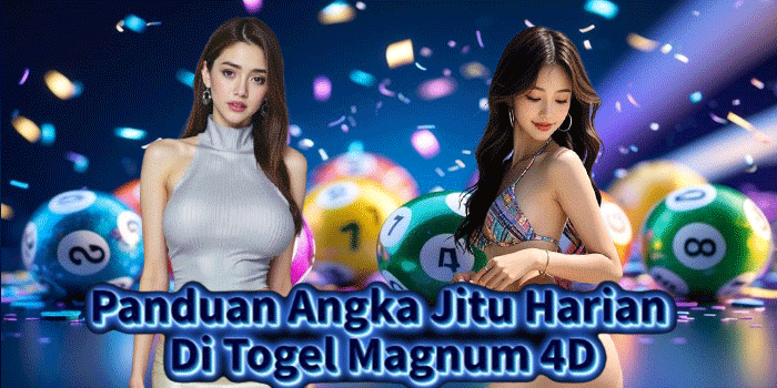 Panduan Angka Jitu Harian Di Togel Magnum 4D
