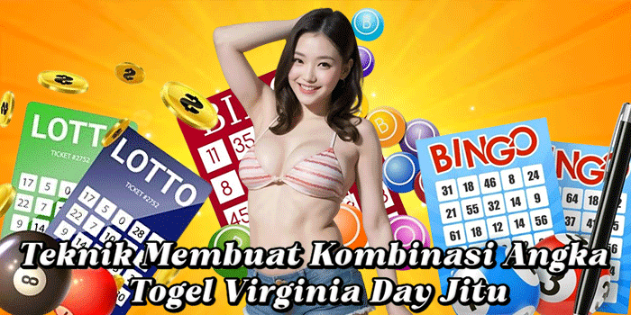 Teknik Membuat Kombinasi Angka Togel Virginia Day Jitu
